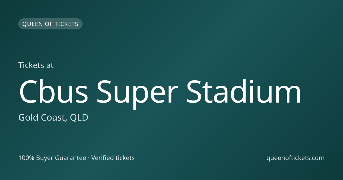 Cbus Super Stadium Tickets — What's On | Queen of Tickets